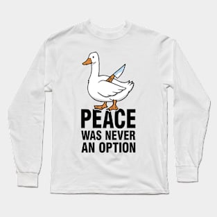 Peace Was Never An Option - Goose Meme Long Sleeve T-Shirt